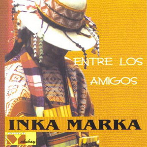 Inka Marka - Entre Los Amigos